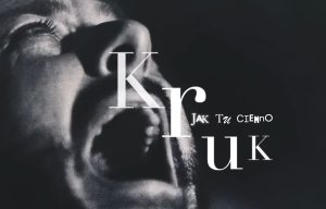 Jak tu ciemno Kruk