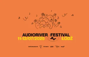Audioriver Festival 2025 kto wystąpi