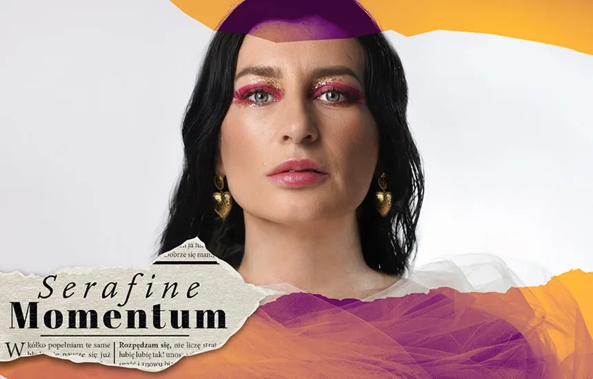 Serafine prezentuje nowy singiel i album Momentum.