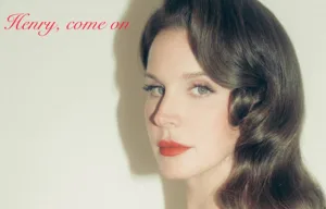 Lana Del Rey prezentuje singiel Henry come on